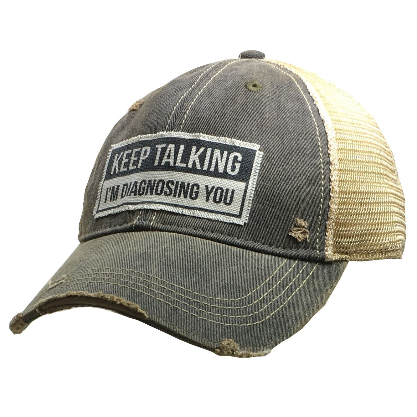 Keep Talking I'm Diagnosing You Trucker Hat